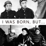 I Was Born, But…