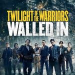 Twilight of the Warriors: Walled In